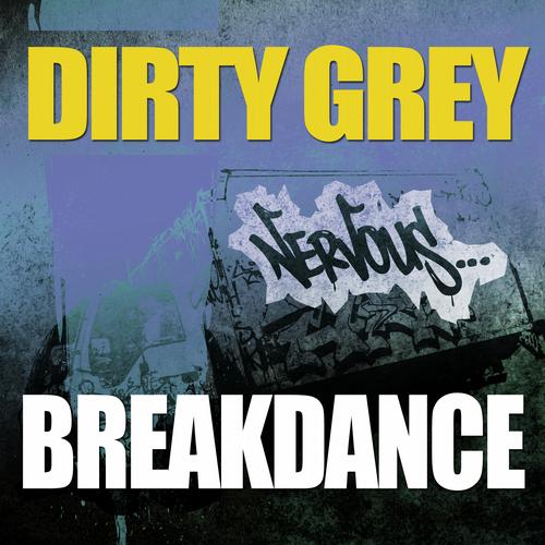 image cover: Dirty Grey - Breakdance [NE222375]