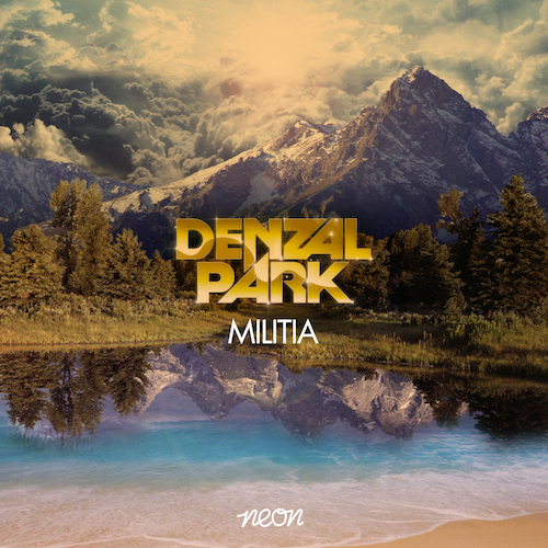 image cover: Denzal Park - Militia (Incl. Third Party & Mike Klash Remix) [NEON00059]