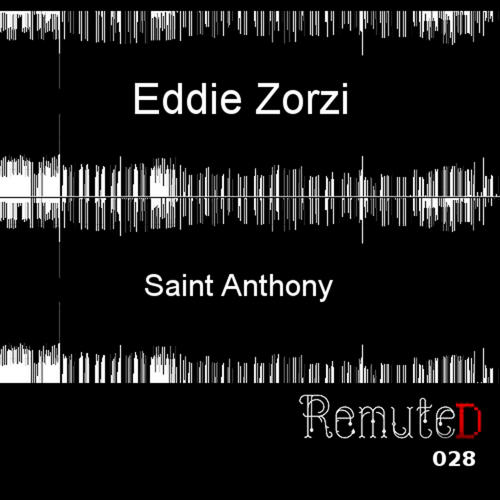 image cover: Eddie Zorzi - Saint Anthony [REMUTED028]