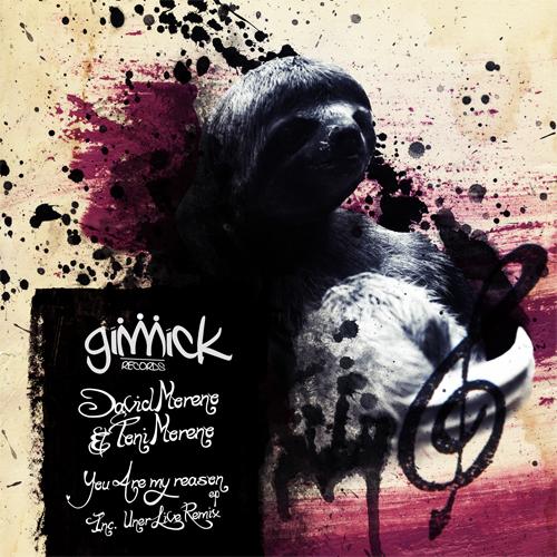 image cover: David Moreno, Toni Moreno - You Are My Reason [GIMMICK040]