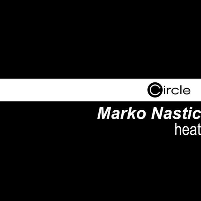 image cover: Marko Nastic - Heat [CIRCLEDIGITAL 088-8]