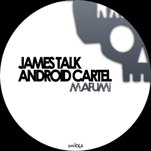 image cover: James Talk, Android Cartel - Mafumi [NXD064]