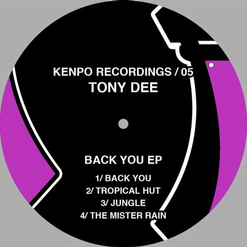 image cover: Tony Dee - Back You EP [KENPO05]
