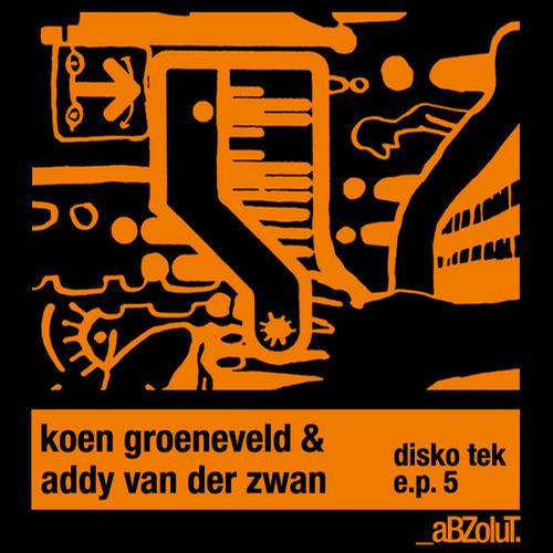 image cover: Koen Groeneveld & Addy van der Zwan - Disko Tek E.P. 5 [ABZ044]