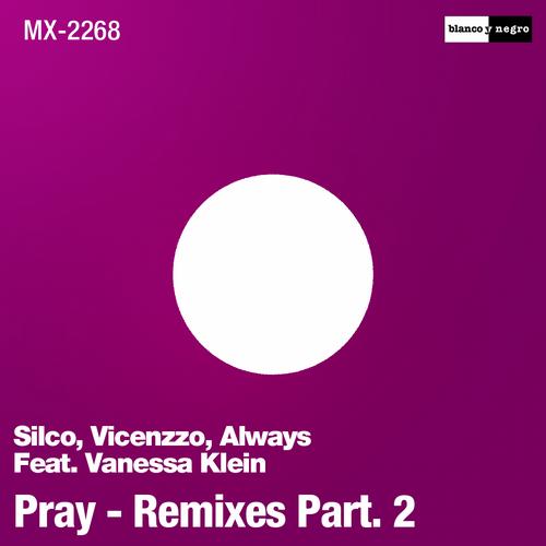 image cover: Silco, Vicenzo, Always feat Vanessa Klein - Pray (Remixes Part 2) [MX2268]