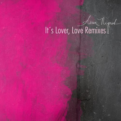 image cover: Aerea Negrot - It's Lover, Love Remixes (BPC239)
