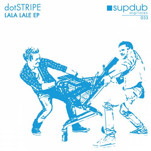 image cover: dotSTRIPE - Lala Lale EP [SDD033]