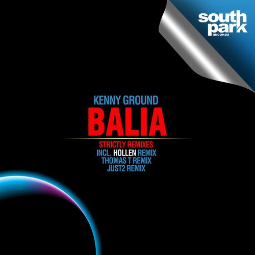 image cover: Kenny Ground - Balia (Strictly Remixes) [SOUTHPARK022]