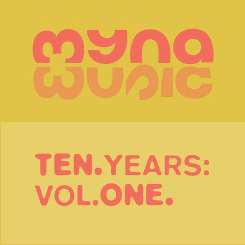 image cover: VA - 10 Years Of Myna Music Part 1 [MYNA041]