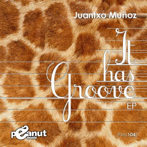 image cover: Juantxo Munoz - It Has Groove EP [PMS104]