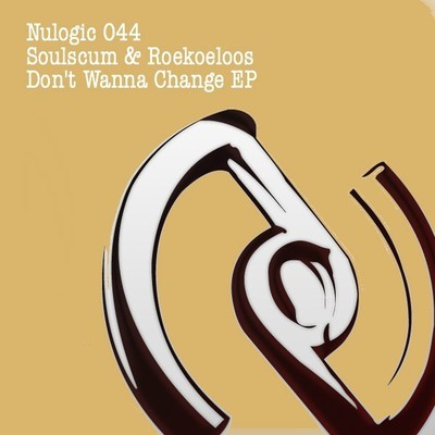 image cover: Soulscum Roekoeloos - Dont Wanna Change [NULOGIC044]