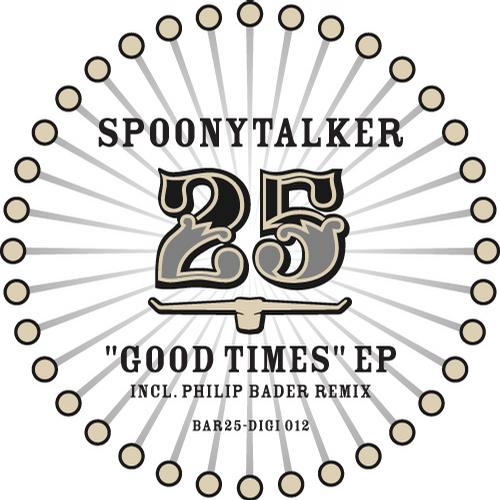 image cover: Spoony Talker feat Ja Hier - Good Times EP [BAR25DIGI012]