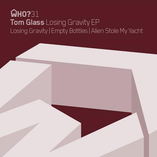 image cover: Tom Glass - Losing Gravity EP [WHO31]