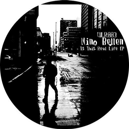 image cover: Nino Bellen - Is This Real Life [ULR003]