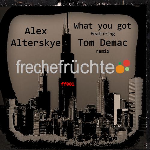 image cover: Alex Alterskye - What You Got (FRECHE001)