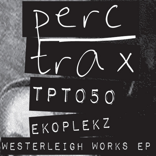 image cover: Ekoplekz - Westerleigh Works EP (TPT050)
