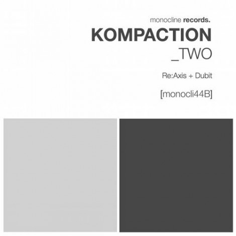 Re:Axis, Dubit – Kompaction Two [MONOCLI44B]