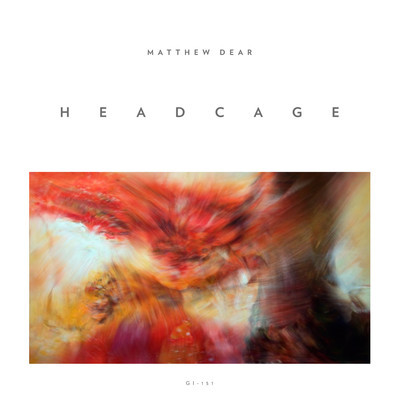 image cover: Matthew Dear - Headcage [GI151]
