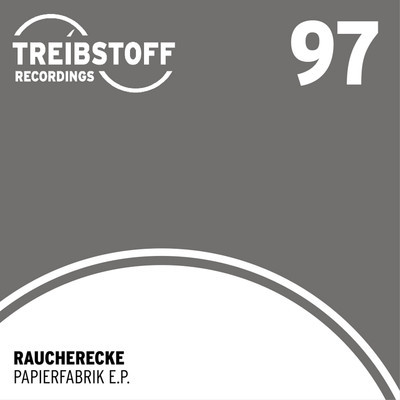 image cover: Raucherecke - Papierfabrik EP [TREIBSTOFF097]