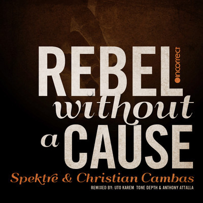 image cover: Christian Cambas, Spektre - Rebel Without A Cause [INC055]