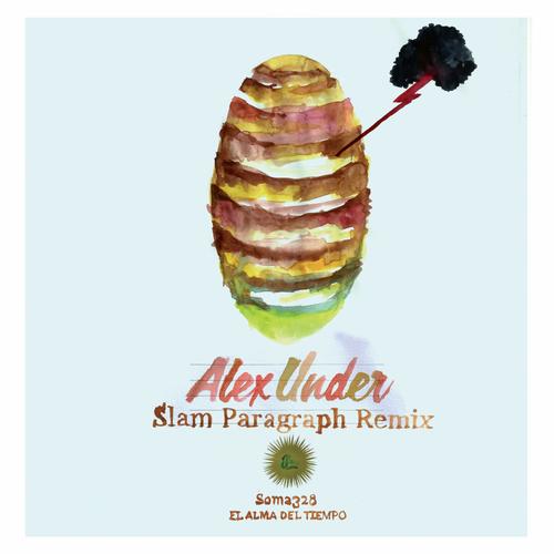 image cover: Alex Under - El Alma Del Tiempo (Slam Remix) [SOMA328D]