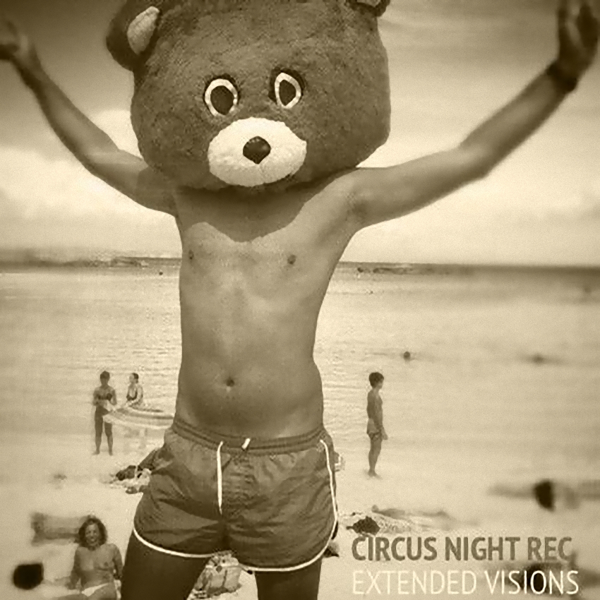 image cover: Circus Night Rec _Extended Visions (CNR029)