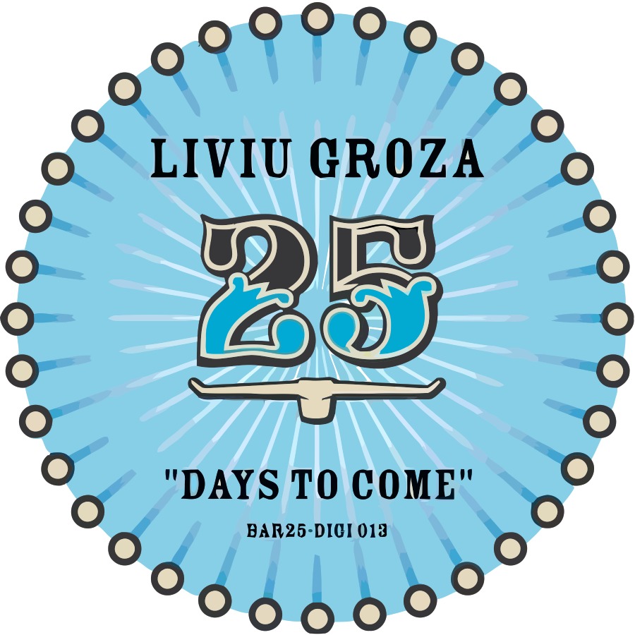 image cover: Liviu Groza - Days To Come [BAR25DIGI013]
