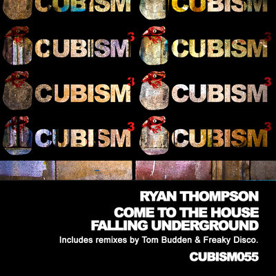 image cover: Ryan Thompson - Come To The House / Falling Underground [CUBISM055]