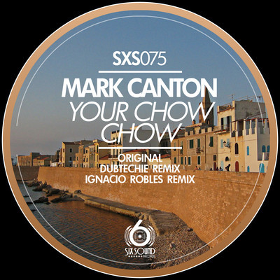 image cover: Mark Canton - Your Chow Chow [SXS075]