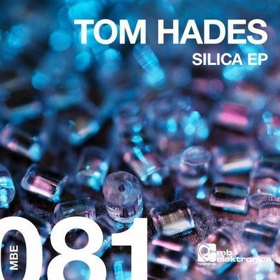 image cover: Tom Hades - Silica EP [MBE081]