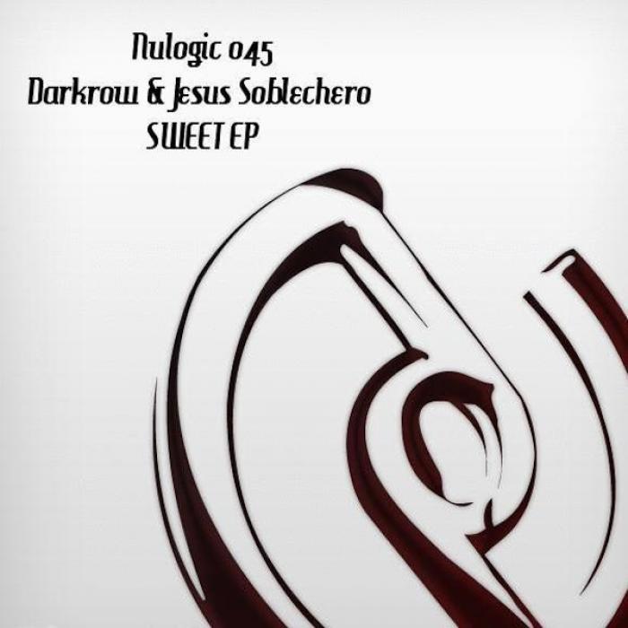 image cover: Darkrow Jesus Soblechero - Sweet EP [NULOGIC045]