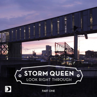 image cover: Storm Queen - Look Right Through (Part 1) [DFTD313D2]