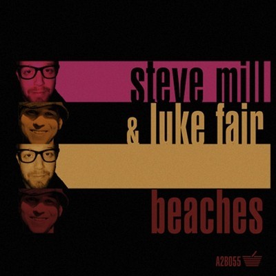 image cover: Steve Mill, Luke Fair - Beaches [A2B057]