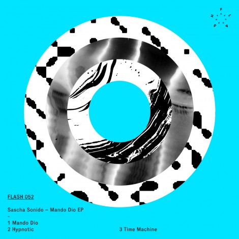 Sascha Sonido – Mando Dio EP [FLASH052]
