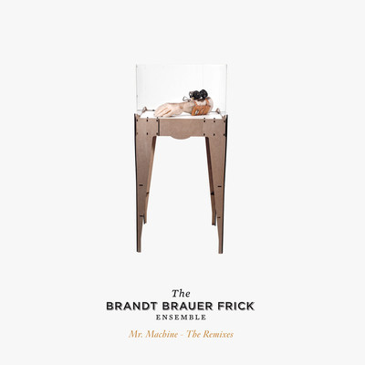 image cover: The Brandt Brauer Frick Ensemble - Mr Machine The Remixes [K7286EP2]