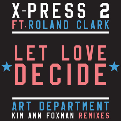 image cover: Roland Clark & X-Press 2 - Let Love Decide [2SKINT232D]