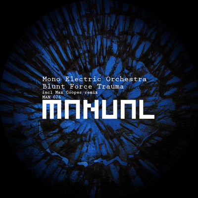 image cover: Mono Electric Orchestra - Blunt Force Trauma [MAN076]