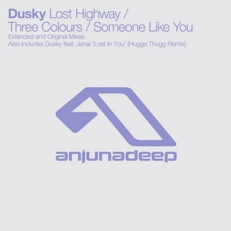 Dusky – Lost Highway / Three Colours / Someone Like You [ANJDEE137D]