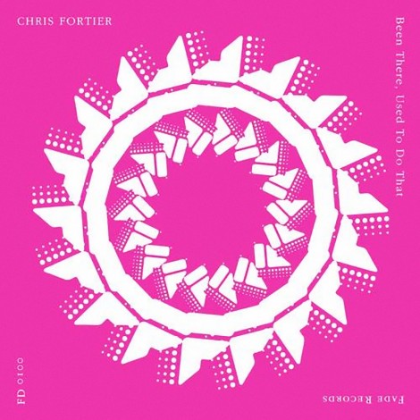 Chris Fortier – Been There Used To Do That (FD100)