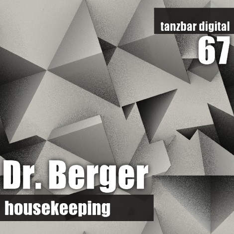 Dr.Berger – Housekeeping (TANZBARDIGITAL067)