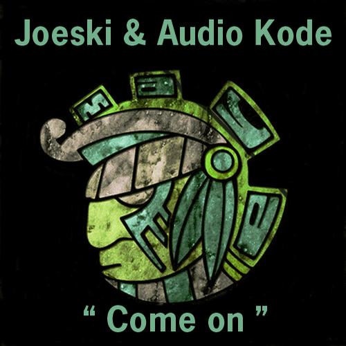 image cover: Joeski and Audio Kode - Come On (MAYA073)