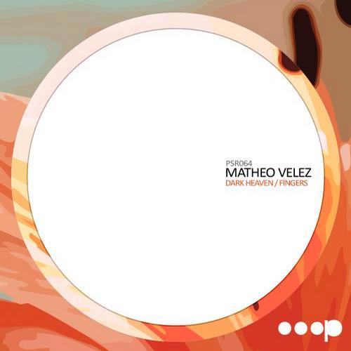 image cover: Matheo Velez - Dark Heaven/Fingers (PSR064)