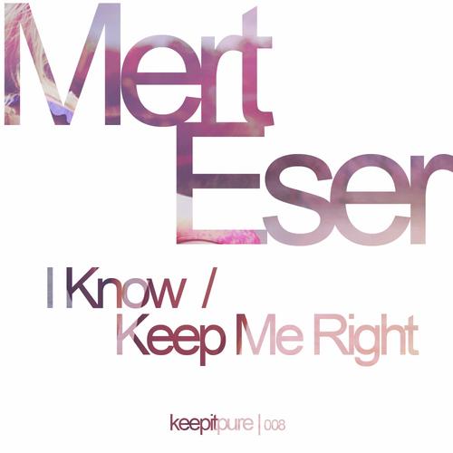 image cover: Mert Eser - I Know/Keep Me Right (KIP008)