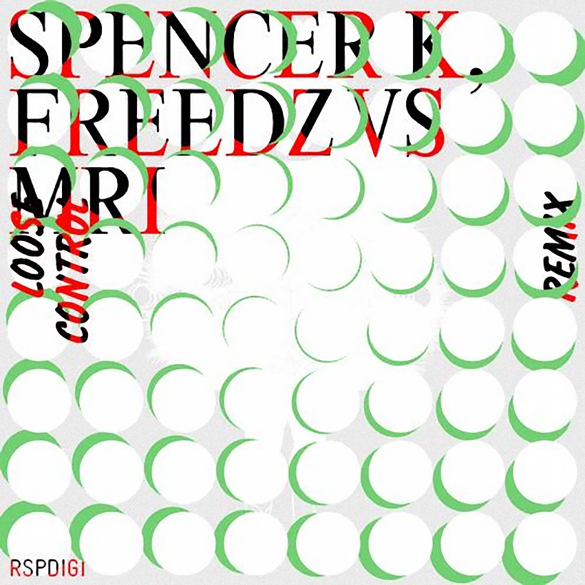 image cover: Mri, Spencer K, Matthew Freedz - Loose Control Remixed (RSPDIGI141)