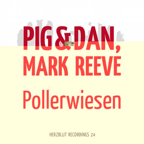 image cover: Pig and Dan With Mark Reeve - Pollerwiesen (807297517910)