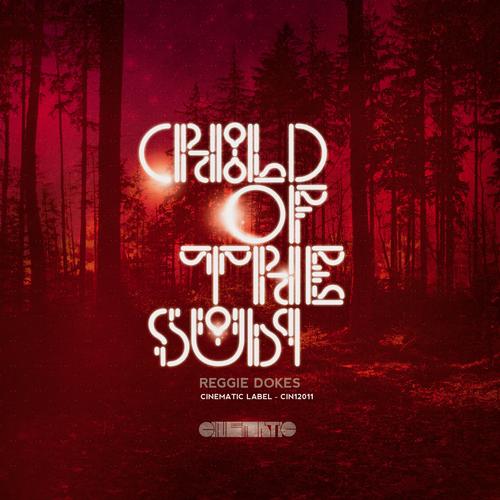 image cover: Reggie Dokes - Child Of The Sun EP (CIN12011)