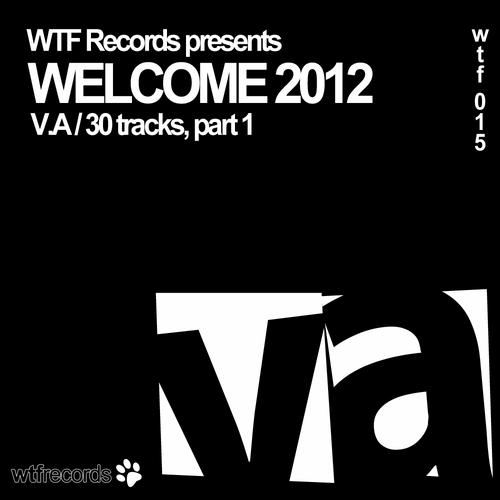image cover: VA - V.A Welcome 2012 Part 1 [WTF015]