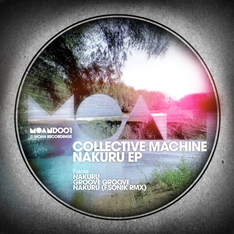 Collective Machine – Nakuru EP [MOAND001]