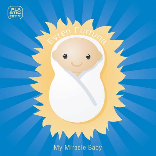 image cover: Evren Furtuna - My Miracle Baby [PLAY1228]