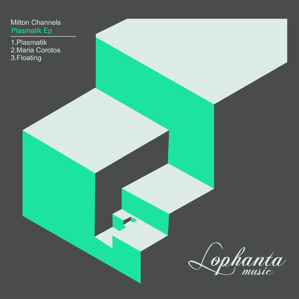 image cover: Milton Channels - Plasmatik EP [LOP020]